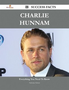 Charlie Hunnam 83 Success Facts - Everything you need to know about Charlie Hunnam (eBook, ePUB) Charlie Hunnam 83 Success Facts - Everything you need to know about Charlie Hunnam (eBook, ePUB)