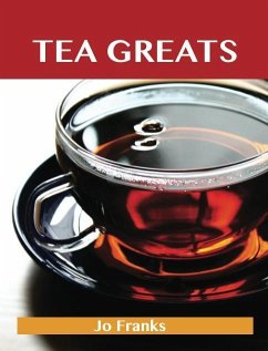 Cover Tea Greats: Delicious Tea Recipes, The Top 91 Tea Recipes (eBook, ePUB)