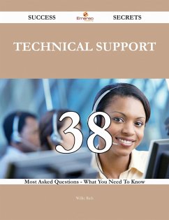 Technical Support 38 Success Secrets - 38 Most Asked Questions On Technical Support - What You Need To Know (eBook, ePUB)