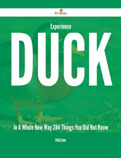 Cover Experience Duck In A Whole New Way - 284 Things You Did Not Know (eBook, ePUB)