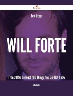 Few Other Will Forte Titles Offer So Much - 180 Things You Did Not Know (eBook, ePUB)