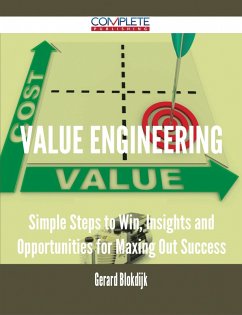 Value Engineering - Simple Steps to Win, Insights and Opportunities for Maxing Out Success (eBook, ePUB)