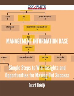 Management Information Base - Simple Steps to Win, Insights and Opportunities for Maxing Out Success (eBook, ePUB) - Blokdijk, Gerard
