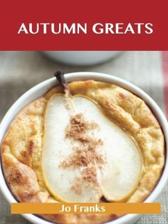 Autumn Greats: Delicious Autumn Recipes, The Top 56 Autumn Recipes (eBook, ePUB)
