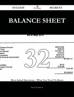 Balance sheet 32 Success Secrets - 32 Most Asked Questions On Balance sheet - What You Need To Know (eBook, ePUB)