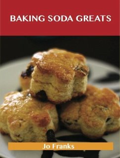 Baking Soda Greats: Delicious Baking Soda Recipes, The Top 74 Baking Soda Recipes (eBook, ePUB)