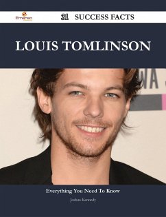 Louis Tomlinson 31 Success Facts - Everything you need to know about Louis Tomlinson (eBook, ePUB) - Kennedy, Joshua