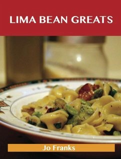 Lima bean Greats: Delicious Lima bean Recipes, The Top 83 Lima bean Recipes (eBook, ePUB)