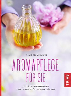 Aromapflege für Sie (eBook, ePUB) - Zimmermann, Eliane