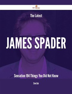 The Latest James Spader Sensation - 194 Things You Did Not Know (eBook, ePUB)