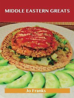 Middle Eastern Greats: Delicious Middle Eastern Recipes, The Top 62 Middle Eastern Recipes (eBook, ePUB)