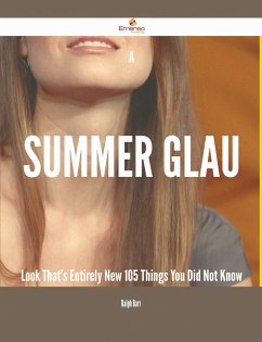 A Summer Glau Look That's Entirely New - 105 Things You Did Not Know (eBook, ePUB)