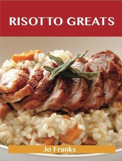 Risotto Greats: Delicious Risotto Recipes, The Top 86 Risotto Recipes (eBook, ePUB)