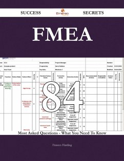 FMEA 84 Success Secrets - 84 Most Asked Questions On FMEA - What You Need To Know (eBook, ePUB)