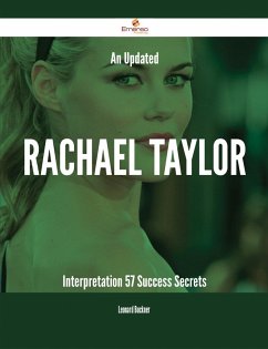 An Updated Rachael Taylor Interpretation - 57 Success Secrets (eBook, ePUB)