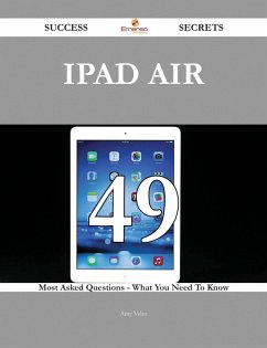 Cover IPad Air 49 Success Secrets - 49 Most Asked Questions On IPad Air - What You Need To Know (eBook, ePUB)