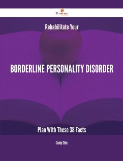 Rehabilitate Your Borderline personality disorder Plan With These 38 Facts (eBook, ePUB)