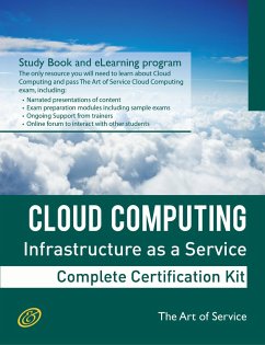 Cloud Computing IaaS Infrastructure as a Service Specialist Level Complete Certification Kit - Infrastructure as a Service Study Guide Book and Online Course leading to Cloud Computing Certification Specialist (eBook, ePUB)