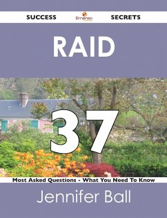 RAID 37 Success Secrets - 37 Most Asked Questions On RAID - What You Need To Know (eBook, ePUB)