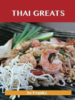 Thai Greats: Delicious Thai Recipes, The Top 56 Thai Recipes (eBook, ePUB)