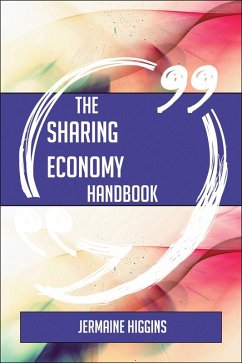The Sharing Economy Handbook - Everything You Need To Know About Sharing Economy (eBook, ePUB)