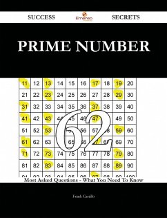 Prime number 62 Success Secrets - 62 Most Asked Questions On Prime number - What You Need To Know (eBook, ePUB)