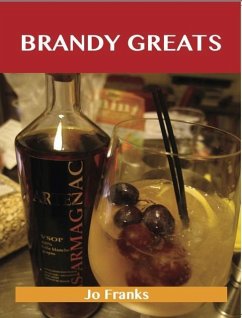 Brandy Greats: Delicious Brandy Recipes, The Top 100 Brandy Recipes (eBook, ePUB)
