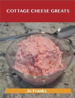 Cover Cottage Cheese Greats: Delicious Cottage Cheese Recipes, The Top 68 Cottage Cheese Recipes (eBook, ePUB)