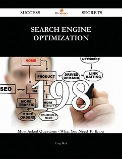 Search engine optimization 198 Success Secrets - 198 Most Asked Questions On Search engine optimization - What You Need To Know (eBook, ePUB) - Beck, Craig