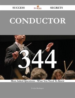 Cover conductor 344 Success Secrets - 344 Most Asked Questions On conductor - What You Need To Know (eBook, ePUB)