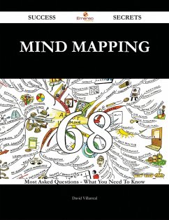 Mind Mapping 68 Success Secrets - 68 Most Asked Questions On Mind Mapping - What You Need To Know (eBook, ePUB)