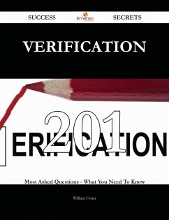 Cover Verification 201 Success Secrets - 201 Most Asked Questions On Verification - What You Need To Know (eBook, ePUB)