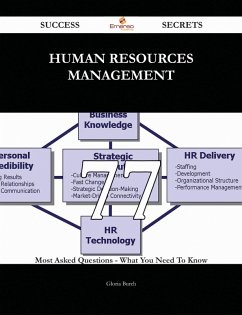 Human Resources Management 77 Success Secrets - 77 Most Asked Questions On Human Resources Management - What You Need To Know (eBook, ePUB)