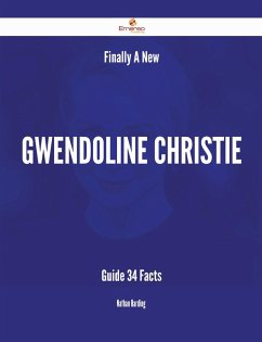 Finally- A New Gwendoline Christie Guide - 34 Facts (eBook, ePUB)