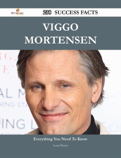 Viggo Mortensen 238 Success Facts - Everything you need to know about Viggo Mortensen (eBook, ePUB)