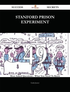 Cover Stanford prison experiment 49 Success Secrets - 49 Most Asked Questions On Stanford prison experiment - What You Need To Know (eBook, ePUB)