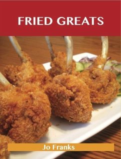 Fried Greats: Delicious Fried Recipes, The Top 100 Fried Recipes (eBook, ePUB)