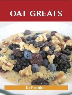 Oats Greats: Delicious Oats Recipes, The Top 94 Oats Recipes (eBook, ePUB)
