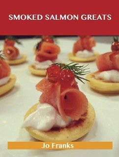 Smoked Salmon Greats: Delicious Smoked Salmon Recipes, The Top 63 Smoked Salmon Recipes (eBook, ePUB)