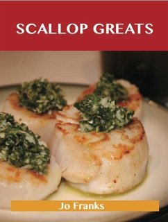 Scallop Greats: Delicious Scallop Recipes, The Top 100 Scallop Recipes (eBook, ePUB)