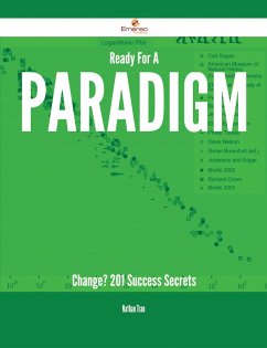 Ready For A Paradigm Change? - 201 Success Secrets (eBook, ePUB)