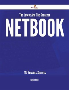 The Latest And The Greatest Netbook - 117 Success Secrets (eBook, ePUB) Cover The Latest And The Greatest Netbook - 117 Success Secrets (eBook, ePUB)