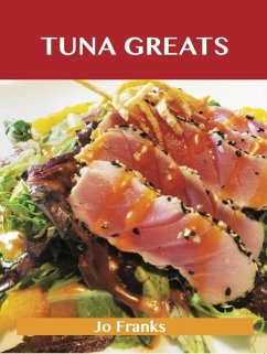 Tuna Greats: Delicious Tuna Recipes, The Top 56 Tuna Recipes (eBook, ePUB) - Jo Franks