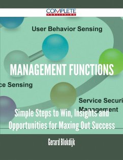 Management Functions - Simple Steps to Win, Insights and Opportunities for Maxing Out Success (eBook, ePUB) - Blokdijk, Gerard
