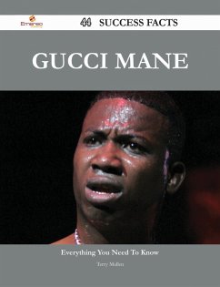 Gucci Mane 44 Success Facts - Everything you need to know about Gucci Mane (eBook, ePUB)