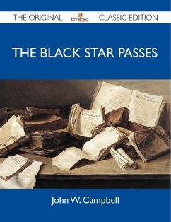 The Black Star Passes - The Original Classic Edition (eBook, ePUB)