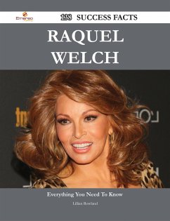 Raquel Welch 138 Success Facts - Everything you need to know about Raquel Welch (eBook, ePUB) Raquel Welch 138 Success Facts - Everything you need to know about Raquel Welch (eBook, ePUB)