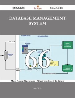 database management system 66 Success Secrets - 66 Most Asked Questions On database management system - What You Need To Know (eBook, ePUB)