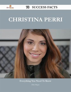 Christina Perri 78 Success Facts - Everything you need to know about Christina Perri (eBook, ePUB)
