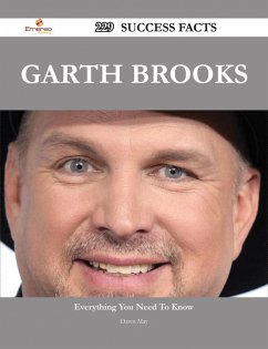 Garth Brooks 229 Success Facts - Everything you need to know about Garth Brooks (eBook, ePUB)